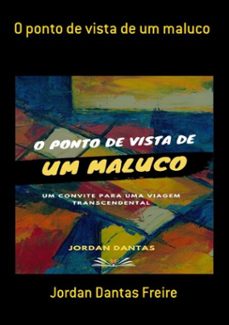 o ponto de vista de um maluco (ebook)-jordan dantas freire-9786586291452