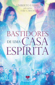 bastidores de uma casa espírita (ebook)-umberto fabbri-luís carlos-9786586480252