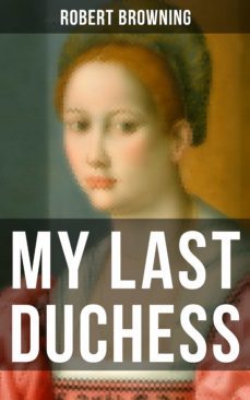 my last duchess (ebook)-robert browning-9788027202652
