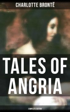 tales of angria - complete edition (ebook)-charlotte bronte-9788027234752