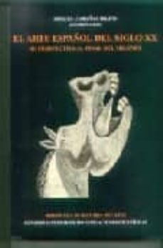 el arte español del siglo xx: su perspectiva al final del milenio-9788400079352
