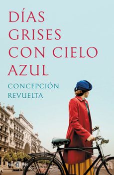 dias grises con cielo azul-concepcion revuelta-9788401025952