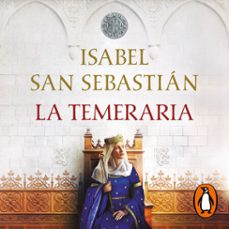 la temeraria (saga de la reconquista) (audiolibro)-isabel san sebastian-9788401032752