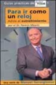 para ir como un reloj: adios al estreñimiento-fermin mearin-manuel torreiglesias-9788403093652