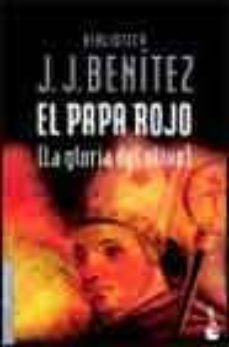 el papa rojo (la gloria del olivo)-j.j. benitez-9788408046752