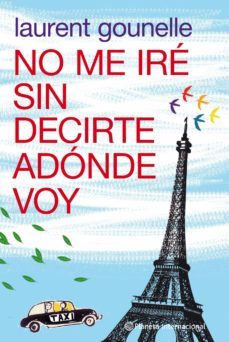no me ire sin decirte adonde voy-laurent gounelle-9788408100652
