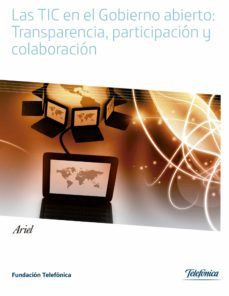 las tic en el gobierno abierto: transparencia, participacion y co laboracion-9788408112952