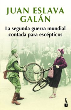 la segunda guerra mundial contada para escepticos-juan eslava galan-9788408216452