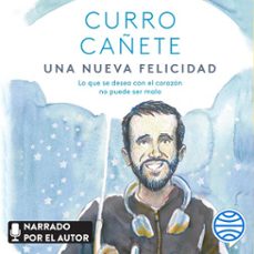 una nueva felicidad-curro cañete-9788408248552