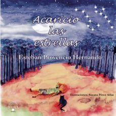 acaricio las estrellas-esteban provencio hernando-9788409330652