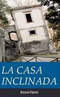 la casa inclinada-antonio palerm-9788409402052