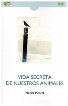 vida secreta de nuetros animales-monica picorel-9788410001152