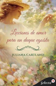lecciones de amor para un duque egoista (ebook)-juliana cartland-9788410012752