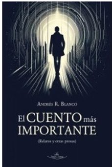el cuento mas importante-andres r. blanco-9788410039452