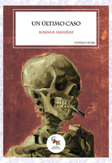 un ultimo caso-susana r. miguelez-9788410046252