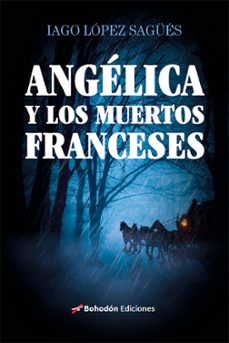 angelica y los muertos franceses (ebook)-iago lópez sagüés-9788410098152