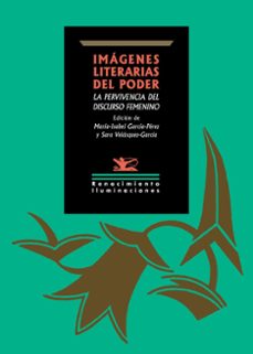 imagenes literarias del poder. la pervivencia del discurso femenino-9788410148352