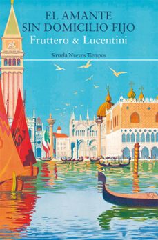 el amante sin domicilio fijo-carlo fruttero-franco lucentini-9788410183452