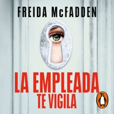 la empleada te vigila (la empleada 3) (audiolibro)-freida mcfadden-9788410257252