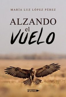 alzando el vuelo-maria luz lopez perez-9788410276352
