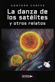 la danza de los satelites y otros  relatos (ebook)-gontrán cháfer-9788410277052