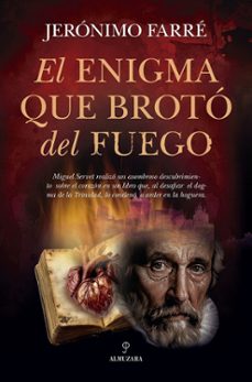 el enigma que broto del fuego-jeronimo farre-9788410527652