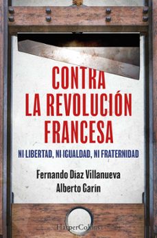 contra la revolución francesa-fernando diaz villanueva-alberto garin-9788410640252