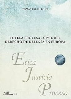 tutela procesal civil del derecho de defensa en europa-tomas palau font-9788410700352