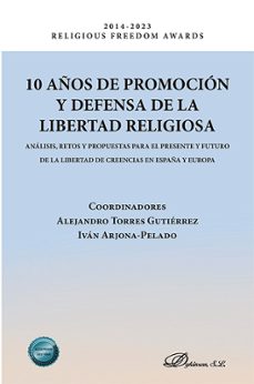 10 años de promocion y defensa de la libertad religiosa (ebook)-alejandro torres gutierrez-9788410703452