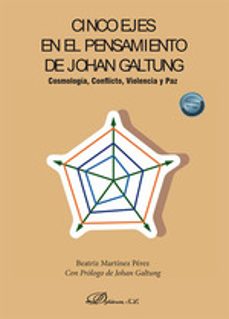 cinco ejes en el pensamiento de johan galtung-beatriz martinez perez-9788410707252