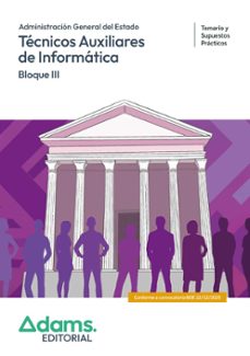 técnicos auxiliares de informática de la administración general d el estado. temario y supuestos prácticos bloque iii-9788410777552