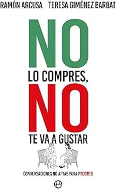 no lo compres, no te va a gustar-ramon arcusa-teresa gimenez barbat-9788410943452