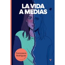 la vida a medias-francesca rodriguez-9788410961852