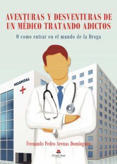 aventuras y desventuras de un medico tratando adictos (ebook)-fernando pedro arenas dominguez-9788411045452