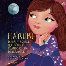 haruki, ikigai y aquello que ocurre cuando el sol desaparece-rosa maria roger alarcon-9788411115452