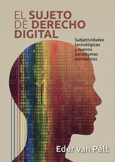 el sujeto de derecho digital (ebook)-eder van pelt-9788411185769