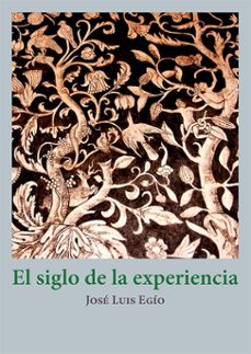 el siglo de la experiencia. estrategias de traduccion de conocimiento normativo en los albores de la nueva españa (ebook)-jose luis egio-9788411222952