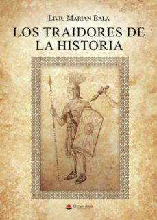 los traidores de la historia-bala liviu marian-9788411558952