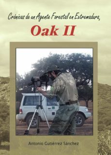 cronicas de un agente forestal en extremadura, oak ii (ebook)-9788411599252