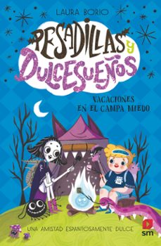 pesadillas y dulcesueños 3. vacaciones en el campa miedo-laura borio-9788411829052