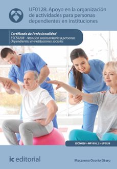 apoyo en la organizacion de actividades para personas dependientes en instituciones. sscs0208 (ebook)-9788411841252