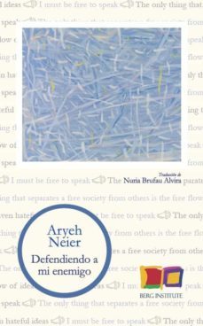 defendiendo a mi enemigo: los nazis americanos, el caso de skonie y los riesgos que entraña la libertad-aryeh neier-9788412034752