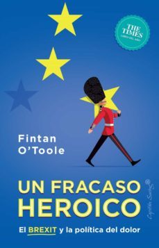 un fracaso heroico. el brexit y la politica del dolor-2910022948229