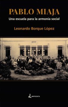 pablo miaja. una escuela para la armonia social-leonardo borque lopez-9788412130652