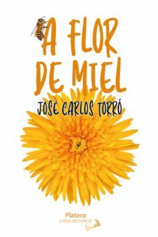 a flor de miel-jose carlos torro casanova-9788412278552