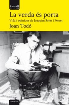 la verda es porta. vida i opinions de joaquim soler i ferret-joan todo cortiella-9788412307252