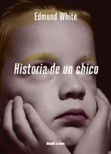 historia de un chico-edmund white-9788412327052