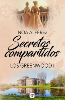 secretos compartidos (los greenwood 2) (ebook)-noa alferez-9788412381252