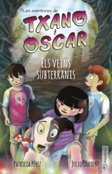 els veins subterranis (les aventures de txano i oscar)-9788412382952