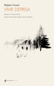 vivir deprisa (premio goncourt 2022)-brigitte giraud-9788412421552